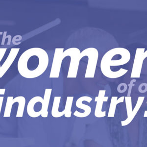 Women of Our Industry: Unconventional Solutions for a Diverse Workplace