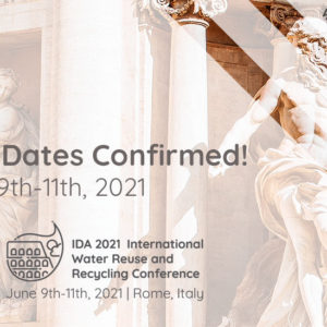 Save the Date for IDRA Biennial Water Reuse and Recycling Conference now to be held on June 9-11, 2021, Rome, Italy