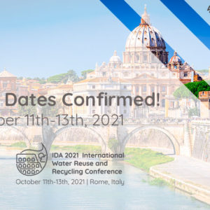 IDRA New Dates for 2021 Water Reuse and Recycling Conference: October 11th – 13th, 2021