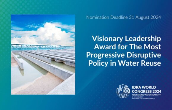 Nomination period OPEN for IDRA Visionary Leadership Award for The Most Progressive Disruptive Policy in Water Reuse