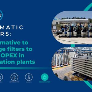 Automatic Filters: An alternative to cartridge filters to reduce OPEX in desalination plants